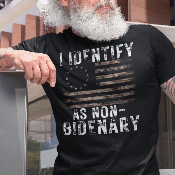 I Identify As Non Bidenary, Impeach Biden Shirt, Betsy Ross Flag T Shirt, Funny Republican Shirt, Funny Anti Democrat Shirt, Anti Biden Tee