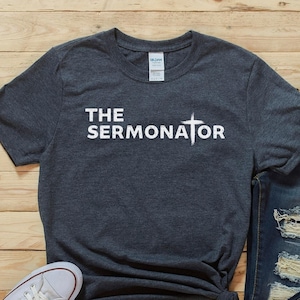The Sermonator Shirt, Funny Preacher Gifts, Pastor Shirt, Missionary T Shirt, Gifts For Pastor, Christian Preacher TShirt, Minister T-Shirt