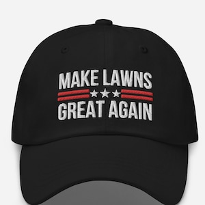 Make Lawns Great Again Hat, Funny Dad Gift, Lawn Mower, Fathers Day Gifts, Fathers Day Cap, Funny Gardening Hat, Mowing Dad Hat