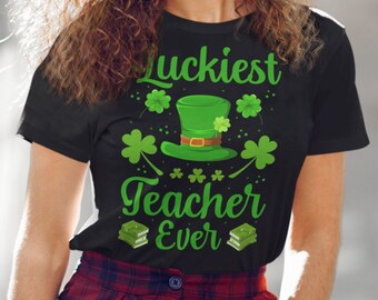 Luckiest Teacher Ever Shirt, St Patricks Day Teacher Shirt, Irish Teacher Gift, St Pattys Day Tshirt, Funny Teacher Shirt, Lucky Teacher Tee