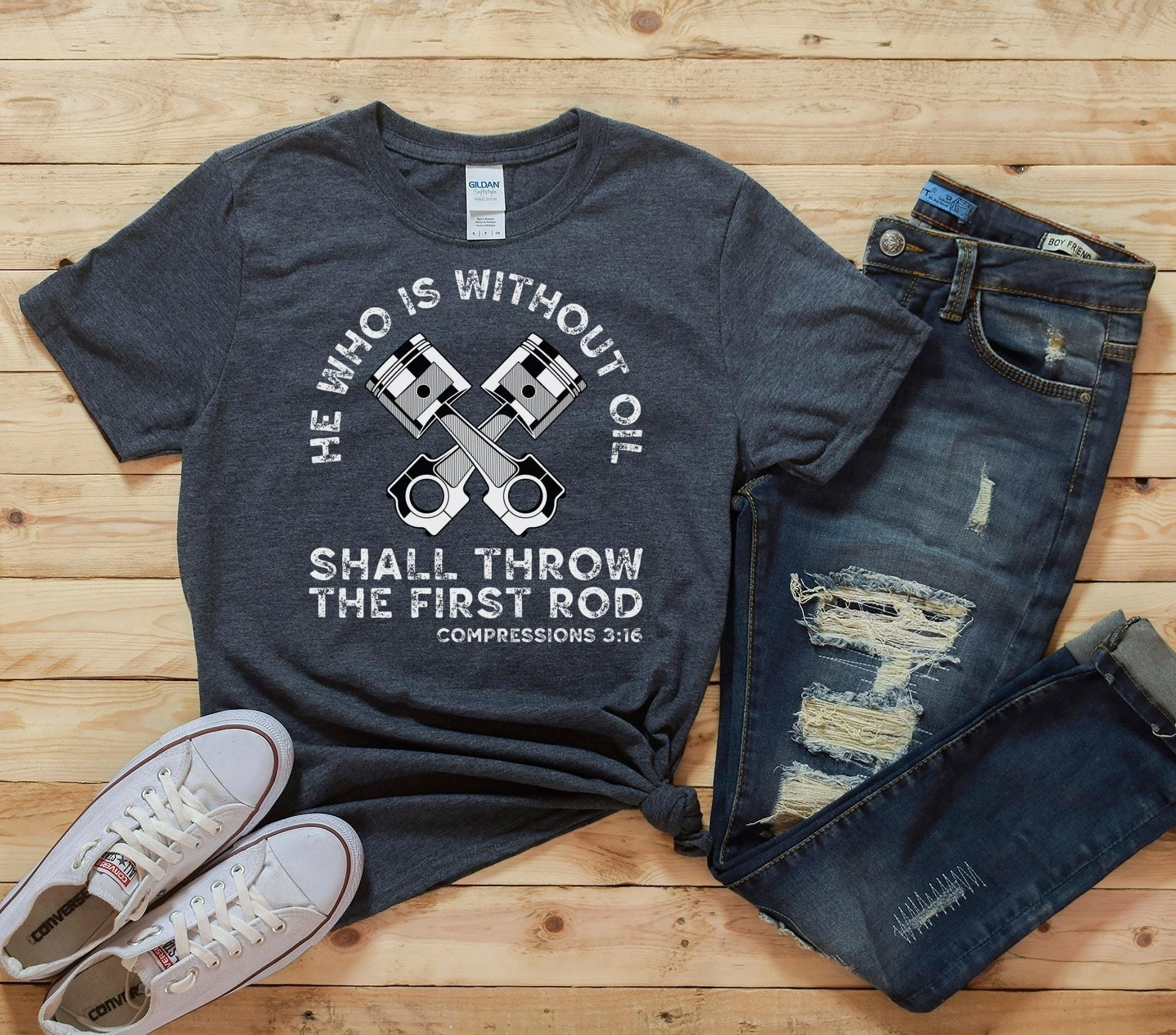 He Who Is Without Oil Shall Throw The First Rod Funny Shirt, Car