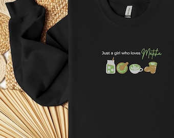 Sweat brodé Just a Girl, Sweat Matcha Latte, Sweat Matcha, Sweat thé Matcha, Cadeau thé Matcha, Just a Girl