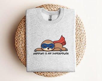 Napping is my Superpower Sweatshirt, Napping Sweatshirt, Napping shirt, Napping gifts, Napping Queen, Napping , sloth napping sweatshirt,