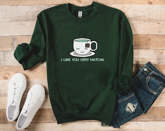 Matcha Latte Sweatshirt, Matcha Sweatshirt, Cute Matcha Sweater, Matcha Tea Sweatshirt, Gift for Her, Gift for tea lovers, Matcha Tea Gift