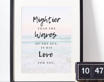 Mightier than the waves of the sea wall art| Psalm 93:4 Bible verse wall art print| Beach printable| Housewarming, Spiritual Baptism gift