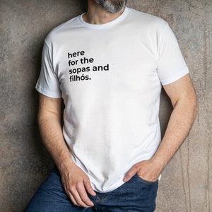 Here for the Sopas and Filhós Tee | Portuguese Festa Tshirt, Azores Tee, Açores shirt, Espírito Santo, Portugal, Festa Gift, Portuguese Gift