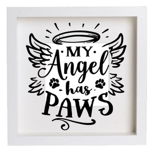 May include: Black and white graphic design with a halo, wings, paw prints and the text "My Angel has Paws".