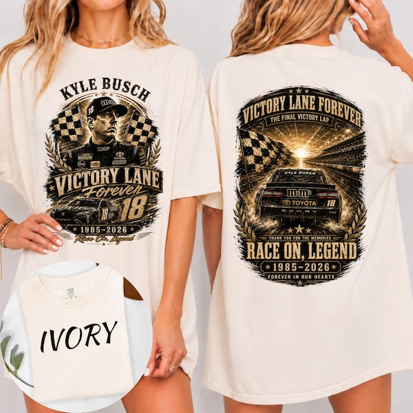 Kyle Busch Victory Lane Forever Racing Tribute Tee, Race On Legend Shirt