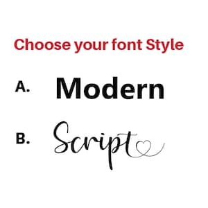 May include: Choose your font style. Option A: Modern. Option B: Script with a heart.