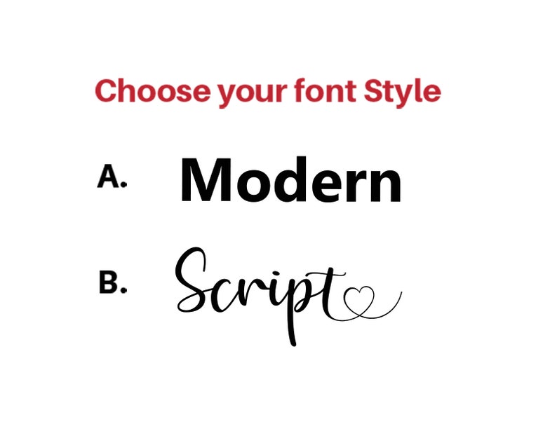 May include: Choose your font style. Option A: Modern. Option B: Script with a heart.