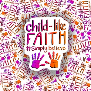 Child-Like Faith - Adesivo Die Cut impermeabile in vinile da 3 "/ Fede, Cristiano, Gesù, Adesivo ispiratore / Facile da usare