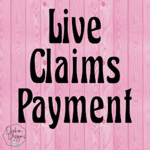 May include: A pink wooden background with the words "Live Claims Payment" in large, bold, black letters. The words are stacked vertically. The logo for Elephin Designs is in the lower left corner.