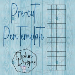 May include: A pre-cut pen template with a grid pattern. The template is on a blue woodgrain background. The text "Pre-cut Pen Template" is in blue text. The text "Elephin Designs" is in a blue and white font with a small elephant illustration.