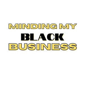 Minding My Black Business