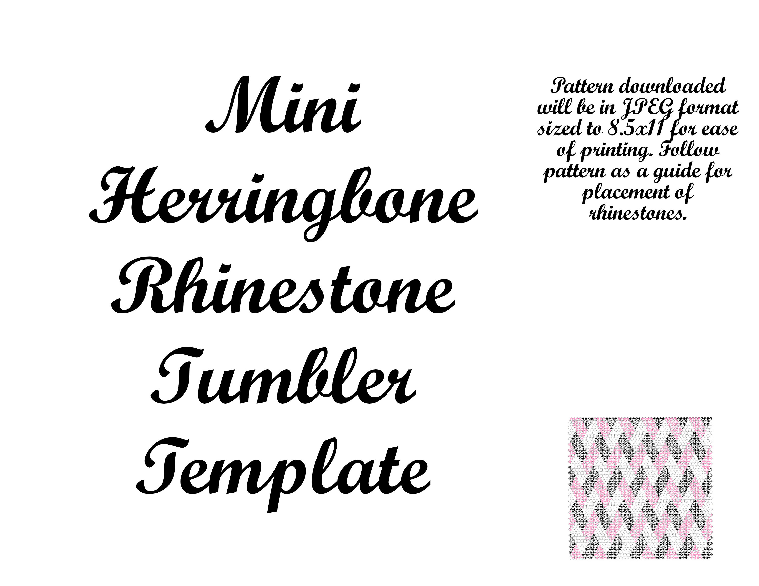 Mini Herringbone Rhinestone Tumbler Pattern - Bling Your Things -  Rhinestones