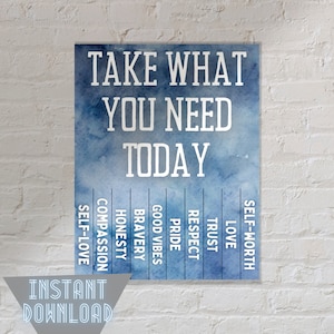 Peut inclure: Une impression aquarelle bleue avec le texte "Prenez ce dont vous avez besoin aujourd'hui" et une liste d'affirmations positives : Amour de soi, Compassion, Honnêteté, Bravoure, Bonnes vibrations, Fierté, Respect, Confiance, Amour, Estime de soi.