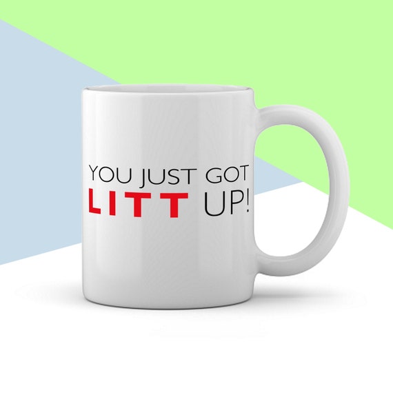 You Just Got LITT up Mug Suits Mug Louis Litt Mug Mug for 