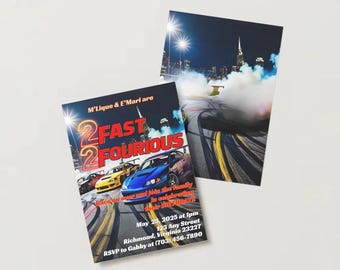 May include: Two invitation cards with a racing theme. The cards feature the text "2 Fast 2 Fourious" with images of cars racing on a track. The cards also include event details: date, time, location, and RSVP information.