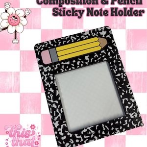 May include: A Composition & Pencil Sticky Note Holder with a black and white speckled border, a yellow pencil design, and a white interior for notes. The text "Composition & Pencil Sticky Note Holder" is at the top.