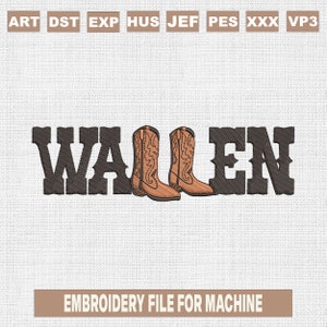 May include: Embroidery file for machine, featuring the name "WALLEN" in black block letters with two brown cowboy boots underneath.