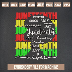 Diseños de bordado con la atmósfera de Juneteenth, patrón de bordado de Juneteenth, archivos de bordado de Juneteenth de 1865, historia afroamericana, 4 tamaños