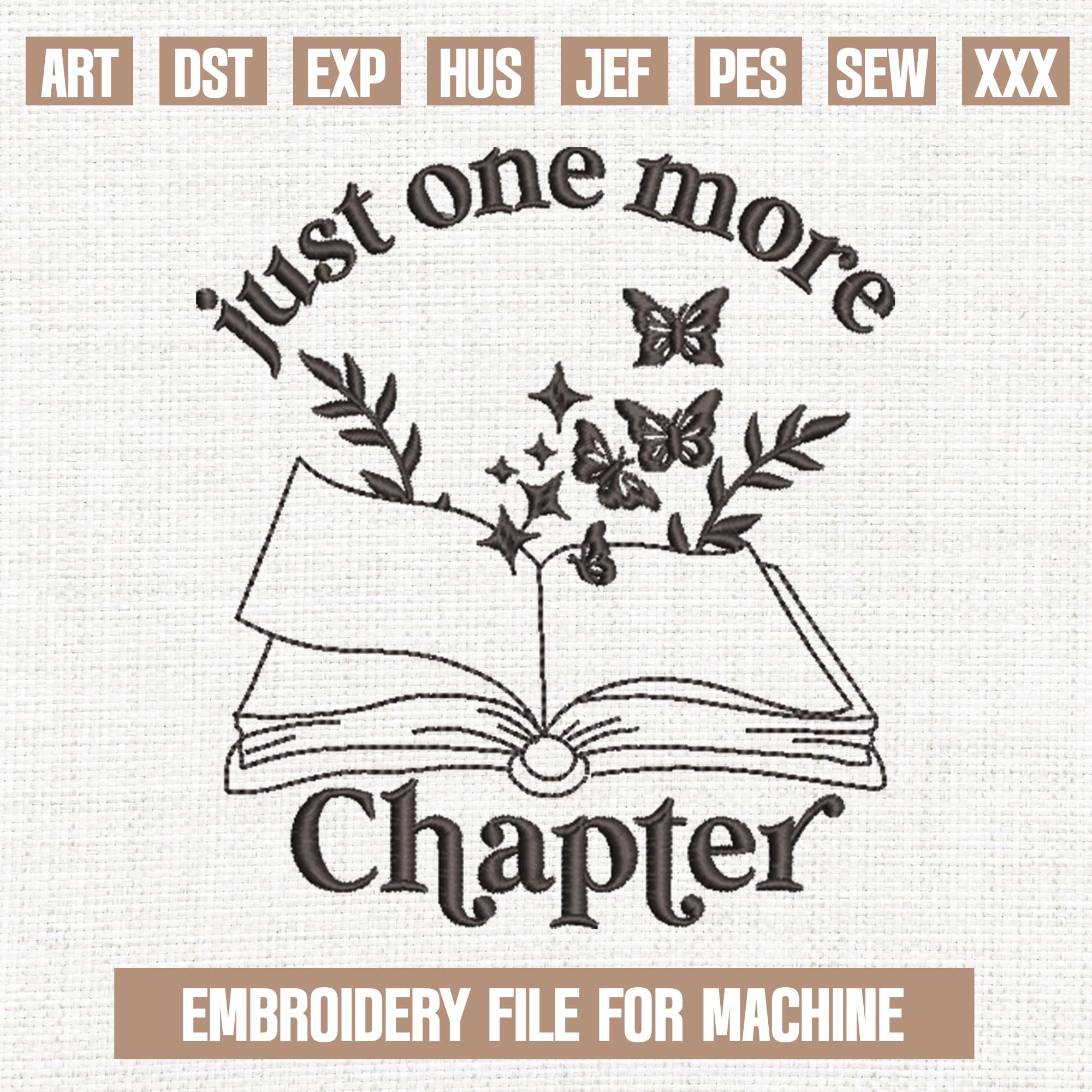 Just one more chapter embroidery designs, book quotes embroidery pattern, magical embroidery files trendy, gifts for magical, 5x7