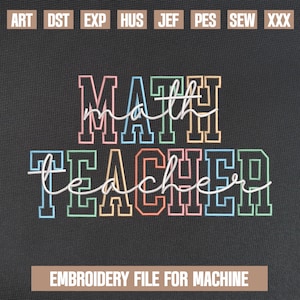 May include: Embroidery file for a machine, featuring the text "MATH TEACHER" in a colorful, outlined font.