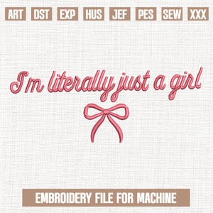 I’m literally just a girl embroidery designs, pink bow embroidery pattern, mother day embroidery files trendy, gifts for mother day, 5x7