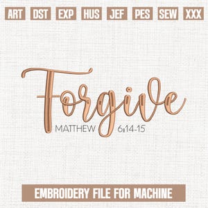 Forgive embroidery designs, bible verse embroidery pattern, christian embroidery files trendy, gifts for christian, 5x7