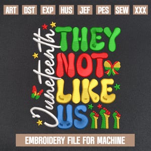 Juneteenth They Not Like Us embroidery designs, Pan African Pride embroidery pattern, juneteenth embroidery files,  5x7,4x4