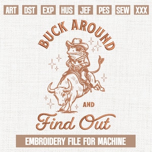 Buck around find out embroidery designs, cowboy frog embroidery pattern, western embroidery files trendy, gifts for western, 5x7