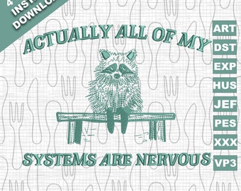 Actually All My Systems Are Nervous Embroidery Designs, Files Embroidery Designs, Machine Embroidery Files, 4 Sizes, Instant Download