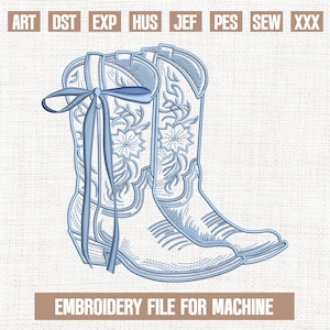 May include: Light blue embroidery file design of a pair of cowboy boots. The boots feature floral and scrollwork details, with a bow at the top. The text "EMBROIDERY FILE FOR MACHINE" is at the bottom. The image has a textured background.