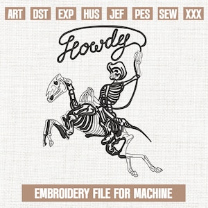 May include: Black and white embroidery design of a skeleton cowboy riding a horse with the word "Howdy" above. The design is for a machine embroidery file.