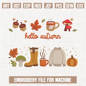 May include: An embroidery file design featuring autumn-themed elements. The design includes acorns, maple leaves, a coffee mug, mushrooms, a boot, a sweater, and a pumpkin. The phrase "hello autumn" is also included. The text "EMBROIDERY FILE FOR MACHINE" is at the bottom.