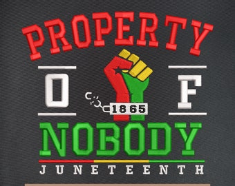 Eigentum von niemand juneteenth Stickmuster, juneteenth Stickmuster, 1865 juneteenth Stickdateien trendy, 4 Größen