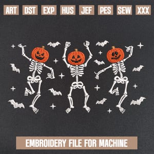 May include: An embroidery file design featuring three dancing skeletons with orange pumpkin heads. Bats and stars surround the skeletons on a dark gray background. The text "EMBROIDERY FILE FOR MACHINE" is at the bottom.