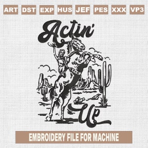 Actin&#39; up cowgirl rodeo horse western embroidery designs, western embroidery pattern, cowgirl boots embroidery files trendy