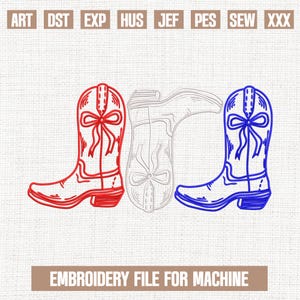 May include: An embroidery file design featuring three cowboy boots in red, gray, and blue. The red and blue boots are fully colored, while the middle boot is a gray outline. The text "EMBROIDERY FILE FOR MACHINE" is at the bottom.