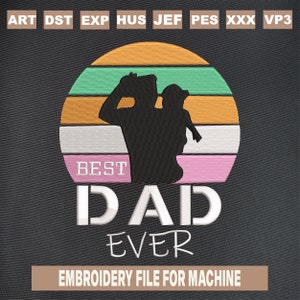 Best dad ever embroidery designs, dad embroidery pattern, father&#39;s day embroidery files trendy, Fathers Day Gifts, 5 sizes Download