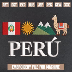 Puede incluir: Un diseño bordado con la palabra "PERÚ" en blanco, la bandera peruana, un sol, montañas y una llama. También incluye el texto "EMBROIDERY FILE FOR MACHINE". El diseño está sobre un fondo gris oscuro.