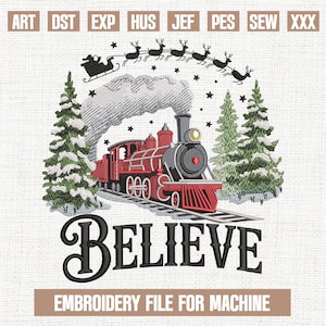 May include: A red and black train with a Santa sleigh and reindeer design. The word "BELIEVE" is below the train, with the text "EMBROIDERY FILE FOR MACHINE" underneath. The image has a Christmas theme.