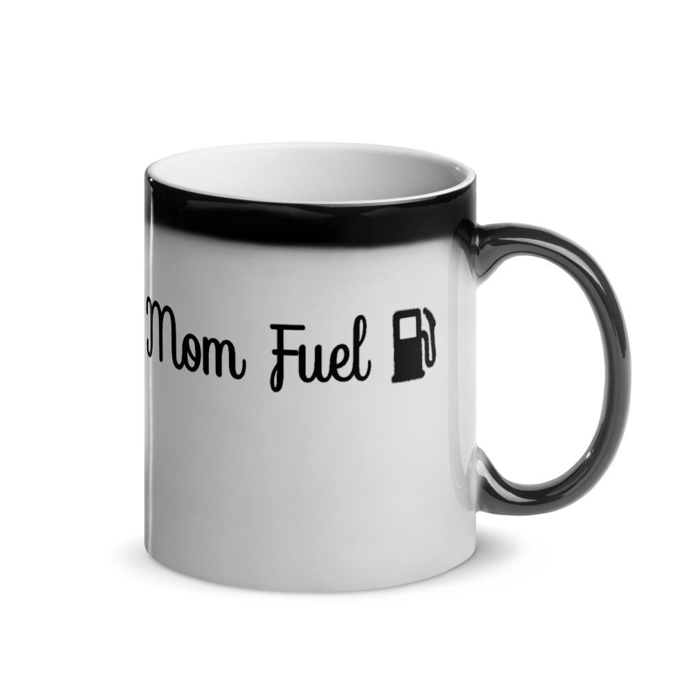 Mom Fuel Glossy Magic Mug Coffee Cup Etsy