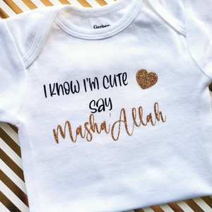 I Know I&#39;m Cute Say Masha&#39;Allah Bodysuit, Muslim Baby Clothes, Islamic, Unisex, Newborn, Mashallah, Islam, Eid, Ramadan, Aqeeqah, Bismillah