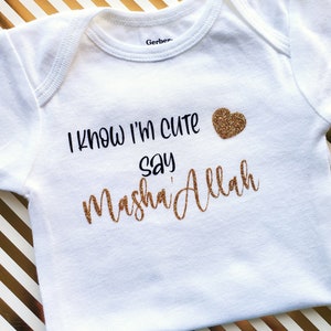 I Know I'm Cute Say Masha'Allah Onesie®, Muslim Baby Clothes, Islamic, Bodysuit, Unisex, Newborn, Mashallah,