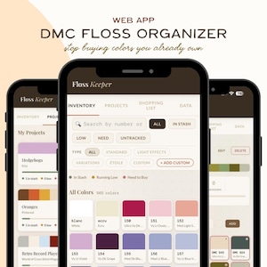 May include: A mobile web app interface titled Floss Keeper for organizing embroidery thread. The screen displays an inventory list with color swatches, numerical codes, and search filters. Text includes WEB APP DMC FLOSS ORGANIZER.