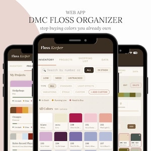 May include: Three smartphones displaying the "DMC Floss Organizer" app interface. The app helps users track floss colors. The app's interface shows inventory, projects, and a shopping list. The app's text reads "stop buying colors you already own."