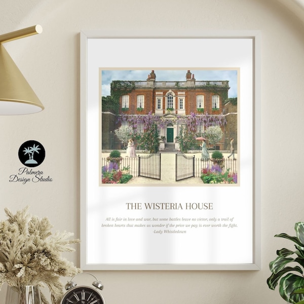 Bridgerton house | Bridgerton Wall Art | Lady Whistledown | Brigerton Poster | Wisteria House