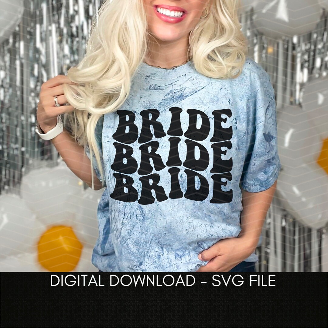 Bride Svg, Bridal Svg, Wedding Svg, Bridesmaid Svg, Wavy Stacked Svg ...