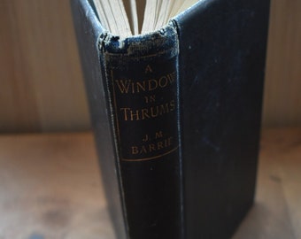 A Window in Thrums by J. M. Barrie. Second Edition Published by 1889 by Hodder and Stoughton, London. Antique Hardback Book